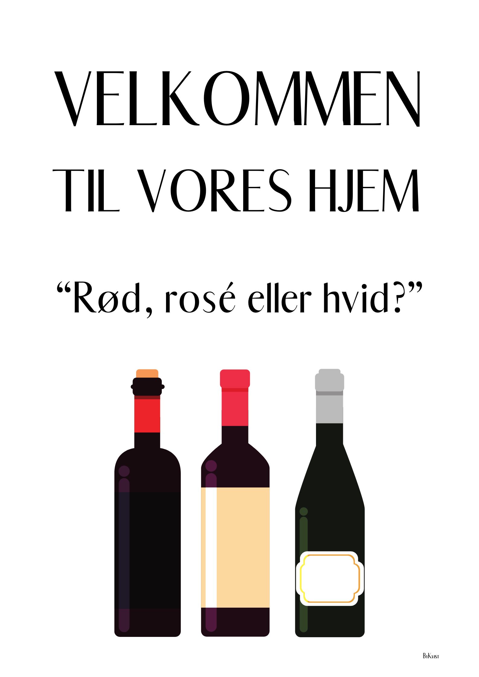 Rød rosé eller hvid/Vores hjem - ByKvist