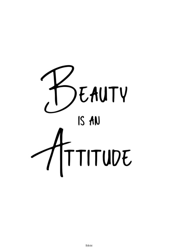 Beauty is an Attitude