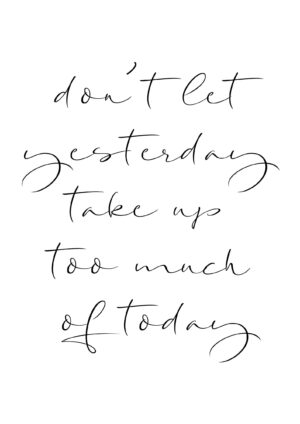 Don´t let yesterday plakat