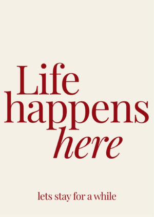 Life happens here plakat